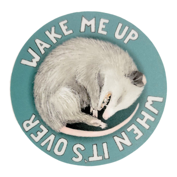 Opossum "Wake Me Up When It's Over" 2.5" Waterproof Water Bottle Sticker