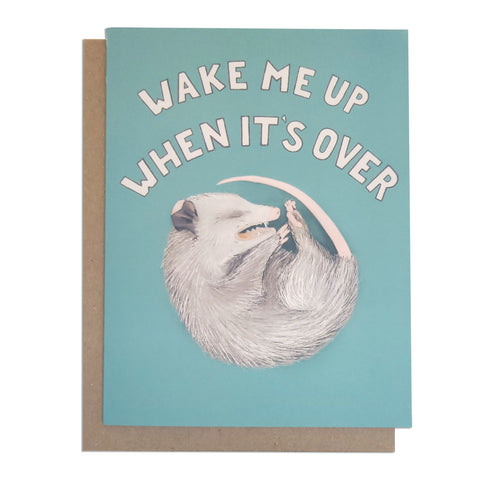 Opossum Card - Wake Me Up When It's Over