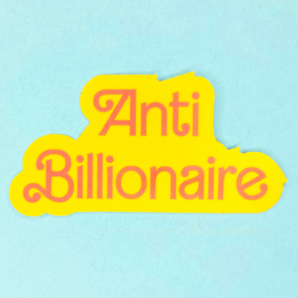 Anti-Billionaire Vinyl Sticker, 3"