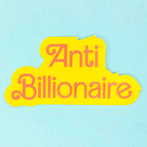 Anti-Billionaire Vinyl Sticker, 3"