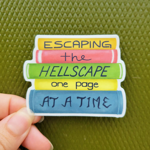 Escaping the Hellscape One Page at a Time Book Vinyl Sticker, Book Lover Sticker, 2.75", Matte
