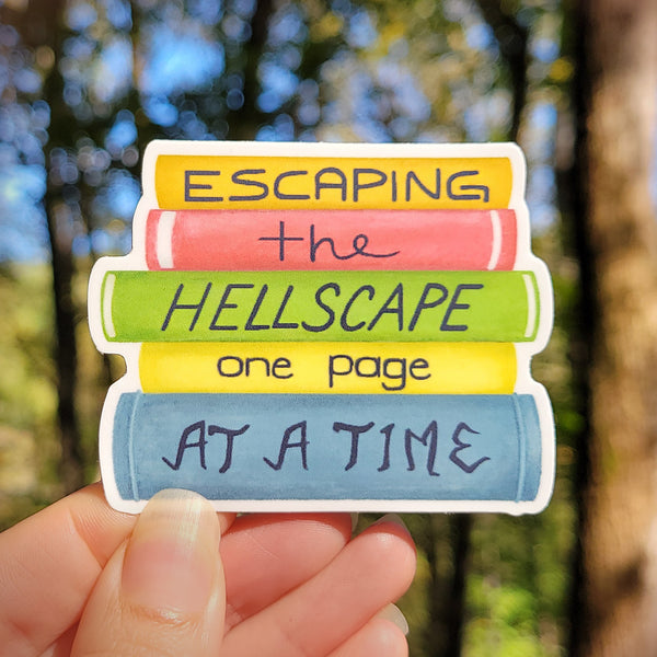 Escaping the Hellscape One Page at a Time Book Vinyl Sticker, Book Lover Sticker, 2.75", Matte