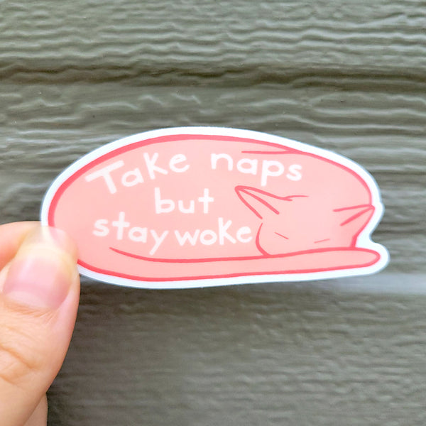 Take Naps, But Stay Woke Kitty Sticker 3", Waterproof