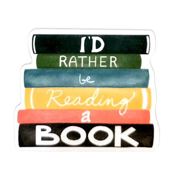 I'd Rather Be Reading A Book Vinyl Sticker, Book Lover Sticker, 3", Matte