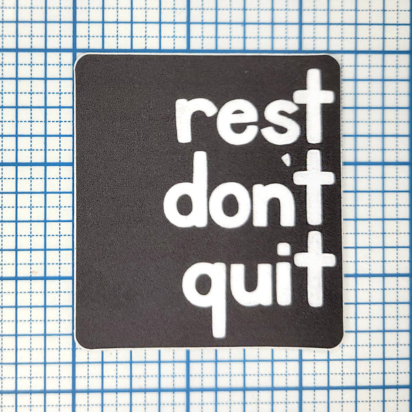 Rest Don't Quit Sticker, 2.5"