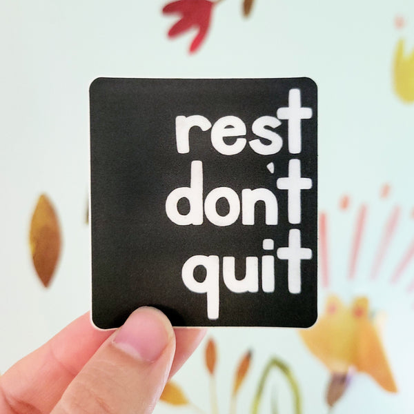 Rest Don't Quit Sticker, 2.5"