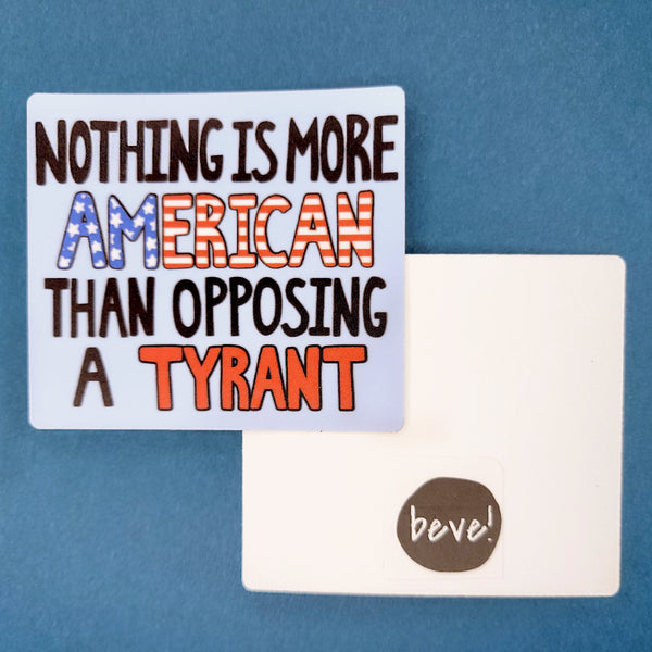 Oppose Tyranny Vinyl Sticker, 2.75"