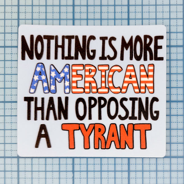 Oppose Tyranny Vinyl Sticker, 2.75"