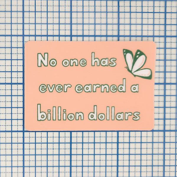 Unearned Billions Sticker 2.75", Waterproof