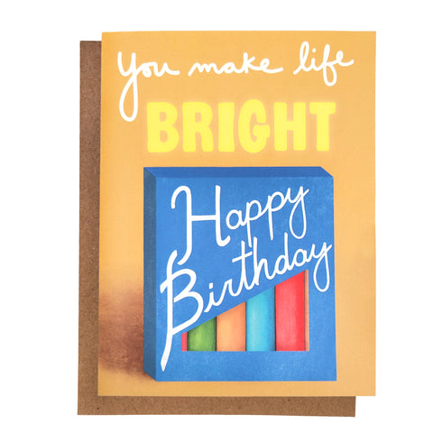 You Make Life Bright Birthday Card